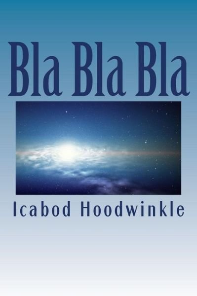 Cover for Icabod Hoodwinkle · Bla Bla Bla (Paperback Book) (2015)