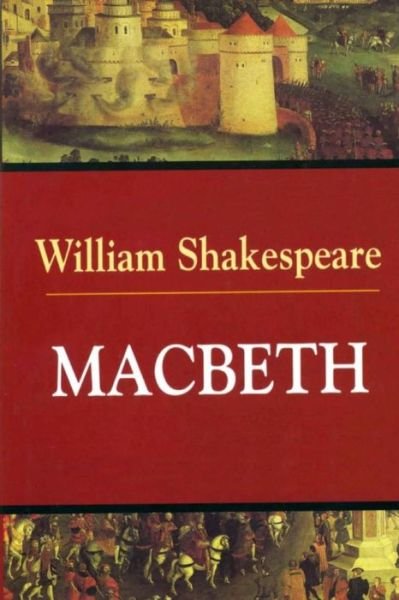 Macbeth - William Shakespeare - Libros - Createspace - 9781514847015 - 5 de julio de 2015