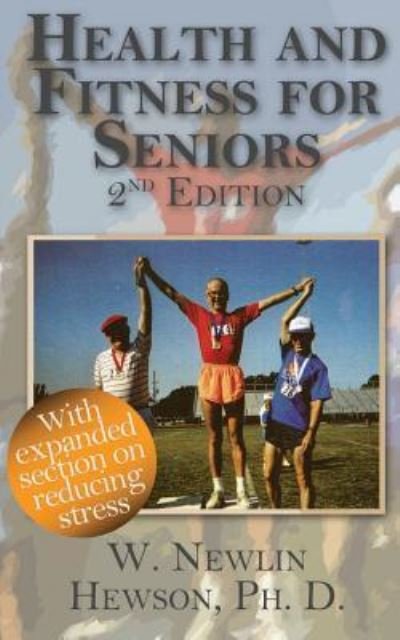 Cover for Newlin W Hewson · Health and Fitness for Seniors Second Edition (Paperback Bog) (2015)