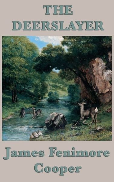 Cover for James Fenimore Cooper · The Deerslayer (Innbunden bok) (2018)