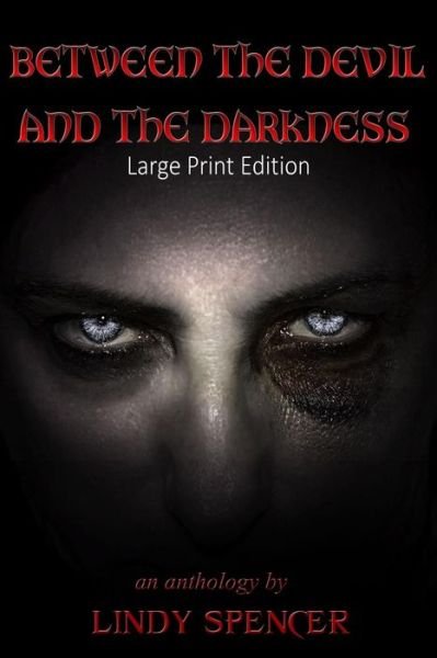 Cover for Lindy Spencer · Between the Devil and the Darkness (Paperback Book) (2015)