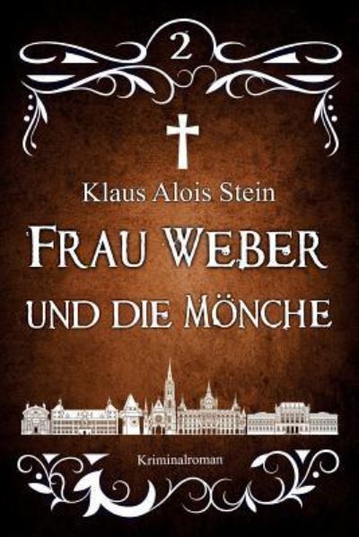 Cover for Klaus Alois Stein · Frau Weber und die Moenche (Paperback Book) (2015)