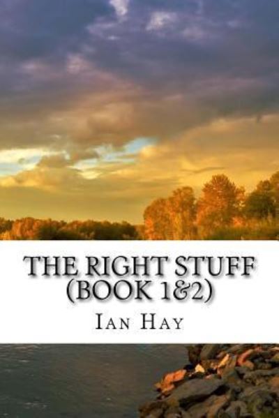 Cover for Ian Hay · The Right Stuff (Book 1&amp;2) (Paperback Book) (2015)