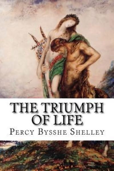 Cover for Percy Bysshe Shelley · The Triumph of Life (Paperback Book) (2015)