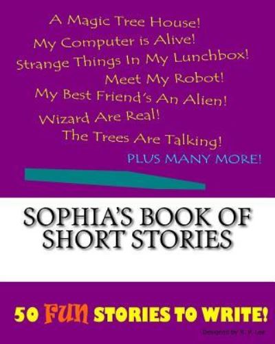 K P Lee · Sophia's Book Of Short Stories (Paperback Book) (2015)