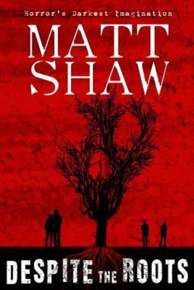 Cover for Matt Shaw · Despite The Roots (Paperback Book) (2016)