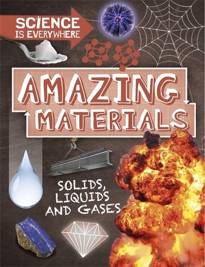 Cover for Rob Colson · Science is Everywhere: Amazing Materials: Solids, liquids and gases - Science is Everywhere (Taschenbuch) [Illustrated edition] (2019)