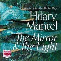 Cover for Hilary Mantel · The Mirror and the Light - The Wolf Hall Trilogy (Lydbog (CD)) [Unabridged edition] (2020)