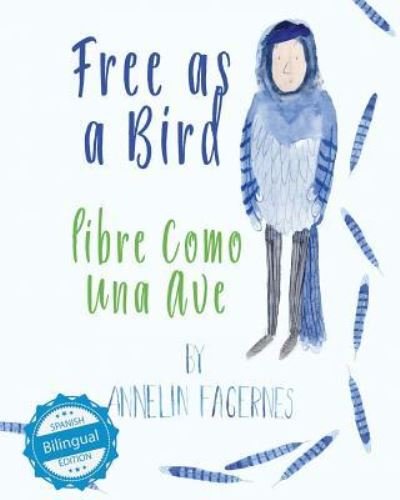 Cover for Annelin Fagernes · Free as a Bird / libre como una ave (Pocketbok) (2018)