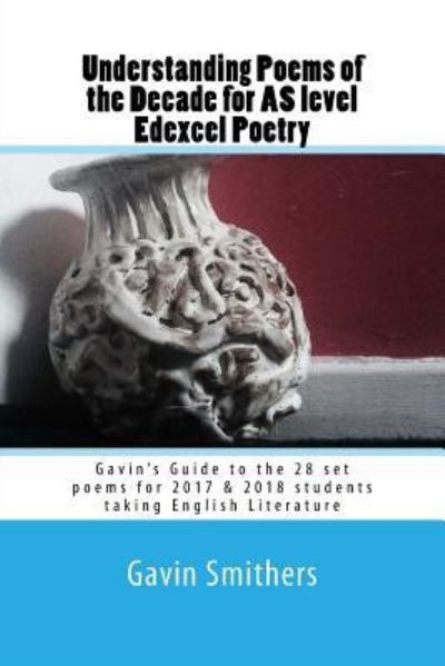 Cover for Gavin Smithers · Understanding Poems of the Decade for AS level Edexcel Poetry (Paperback Book) (2016)