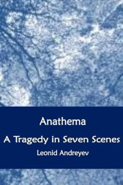 Cover for Leonid Andreyev · Anathema. A Tragedy in Seven Scenes (Taschenbuch) (2016)