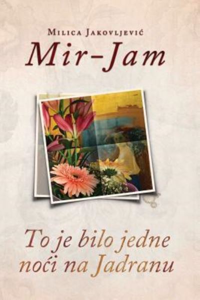 Cover for Milica Jakovljevic Mir-Jam · To je bilo jedne noci na Jadranu (Paperback Book) (2016)