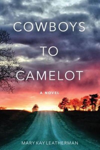 Mary Kay Leatherman · Cowboys to Camelot (Paperback Book) (2016)