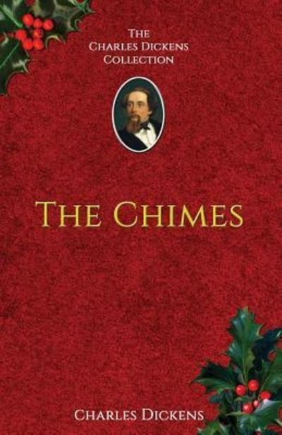 The Chimes - Dickens - Books - Createspace Independent Publishing Platf - 9781537688015 - September 16, 2016
