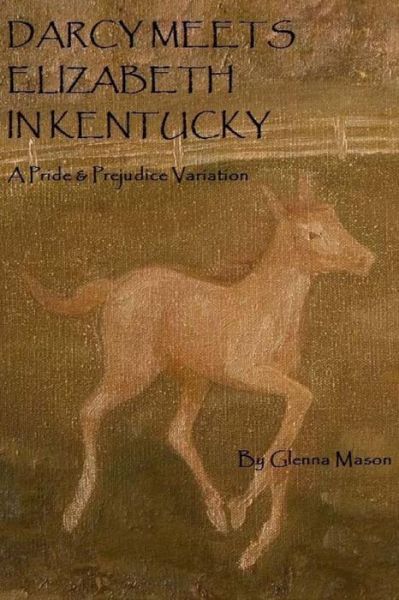 Cover for Glenna Mason · Darcy Meets Eiizabeth In Kentucky (Paperback Book) (2016)