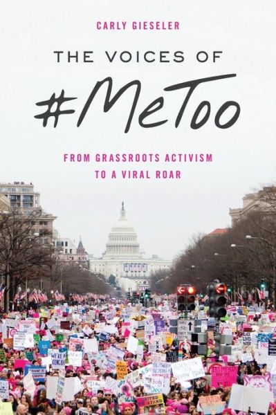 Cover for Gieseler, Carly, York College, CUNY · The Voices of #MeToo: From Grassroots Activism to a Viral Roar (Paperback Book) (2019)