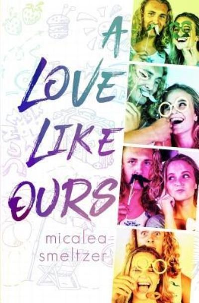 Cover for Micalea Smeltzer · A Love Like Ours (Paperback Book) (2016)