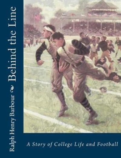 Cover for Ralph Henry Barbour · Behind the Line (Paperback Book) (2016)