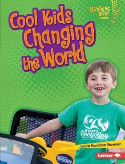 Cover for Laura Hamilton Waxman · Cool Kids Changing the World (Book) (2020)