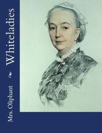 Cover for Mrs. Oliphant · Whiteladies (Pocketbok) (2017)