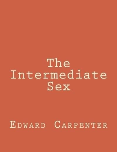 Cover for Edward Carpenter · The Intermediate Sex (Paperback Book) (2017)