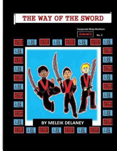 Cover for Meleik Delaney · Corporate Ninja Brothers &quot;The Way of the Sword&quot; Book 2 (Paperback Book) (2011)