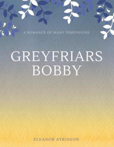 Cover for Eleanor Atkinson · Greyfriars Bobby (Paperback Book) (2017)