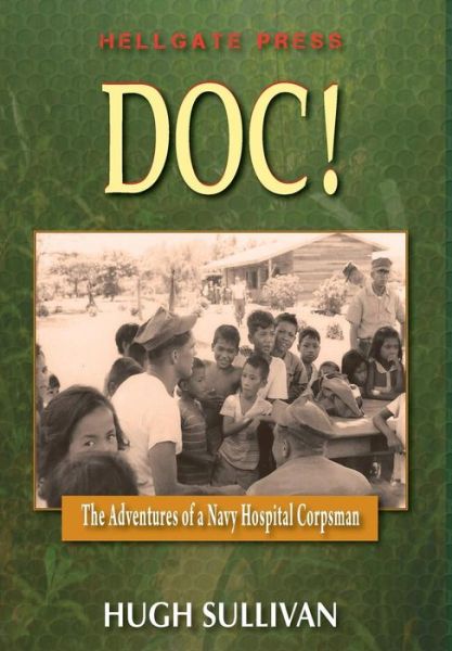 Cover for Hugh Sullivan · Doc!: the Adventures of a Hospital Corpsman (Hardcover Book) (2014)