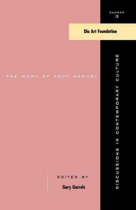 Cover for Gary Garrels · The Work of Andy Warhol: Discussions in Contemporary Culture #3 - Discussions in Contemporary Culture (Pocketbok) (1998)