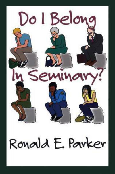 Do I Belong in Seminary? - Ronald E. Parker - Książki - Alban Institute, Inc - 9781566992015 - 1 lipca 1998