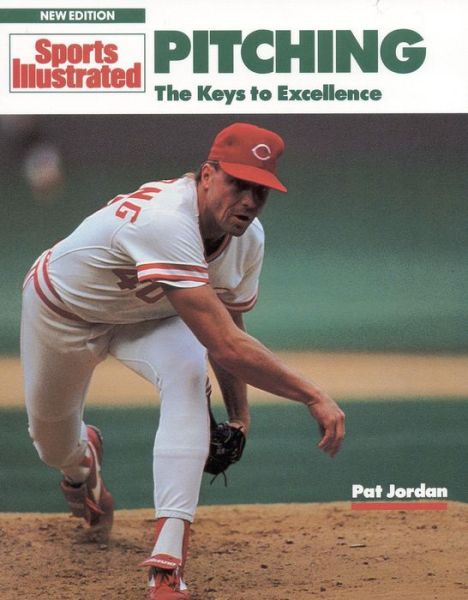 Pitching: The Keys to Excellence - Pat Jordan - Books - Sports Illustrated Books,U.S. - 9781568000015 - July 21, 1993