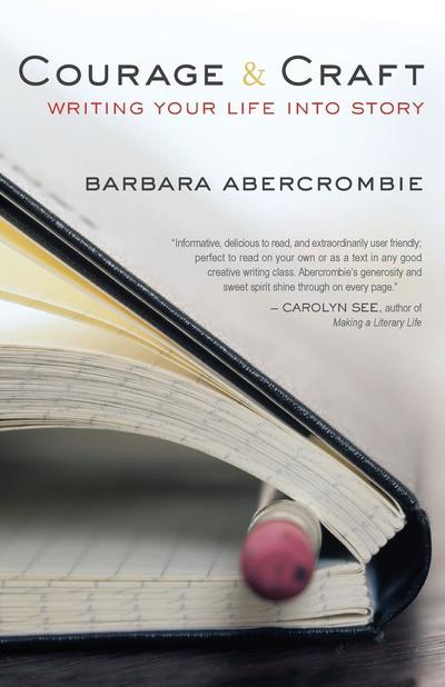 Cover for Barbara Abercrombie · Courage and Craft: Writing Your Life into Story (Paperback Book) (2007)