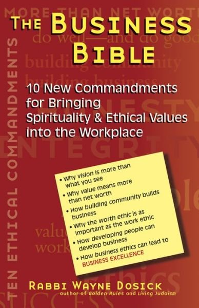 Cover for Wayne Dosick · The Business Bible: 101 New Commandments for Bringing Spirituality and Ethical Values into the Workplace (Pocketbok) (2000)