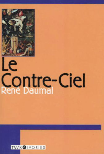 Cover for Rene Daumal · Le Contre-ciel (Tusk Ivories) (Paperback Bog) (2005)