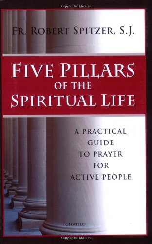 Cover for Robert Spitzer · Five Pillars of the Spiritual Life (Paperback Book) (2008)