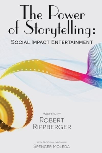 Cover for Robert Rippberger · THE POWER OF STORYTELLING Social Impact Entertainment (Paperback Book) (2022)