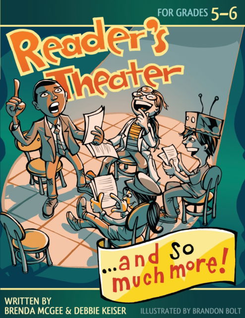 Reader's Theater...and So Much More!: Grades 5-6 - Brenda McGee - Books - Prufrock Press - 9781593635015 - 2011