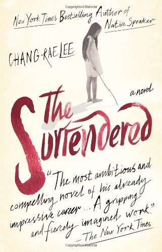 The Surrendered - Chang-rae Lee - Kirjat - Riverhead Trade - 9781594485015 - tiistai 1. maaliskuuta 2011