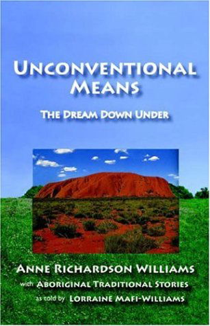 Cover for Anne Richardson Williams · Unconventional Means (Paperback Book) [Rev and Updated edition] (2005)