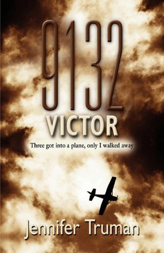 Cover for Jennifer Truman · 9132 Victor! Three Got into a Plane, Only I Walked Away (Paperback Book) (2009)