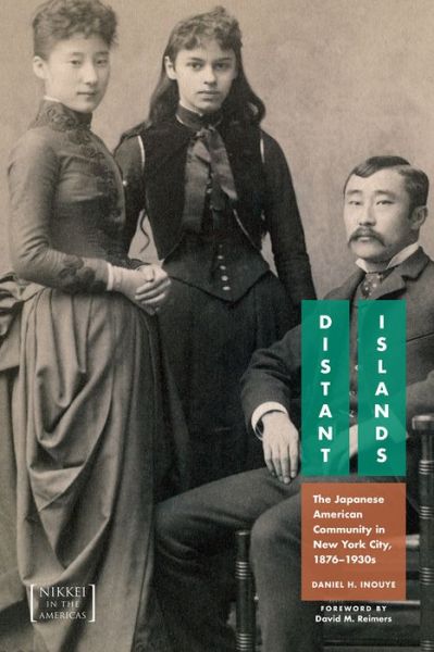 Cover for Daniel H. Inouye · Distant Islands: The Japanese American Community in New York City, 1876-1930s - Nikkei in the Americas (Paperback Book) (2019)