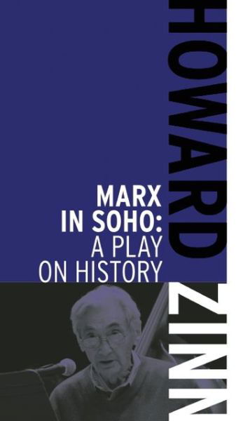 Cover for Howard Zinn · Marx In Soho: A Play on History (Paperback Bog) [Third edition] (2012)