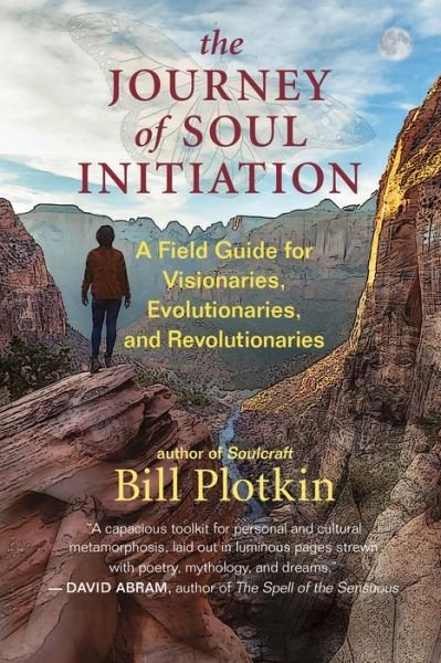 Cover for Bill Plotkin · The Journey of Soul Initiation: A Field Guide for Visionaries, Revolutionaries, and Evolutionaries (Paperback Bog) (2021)
