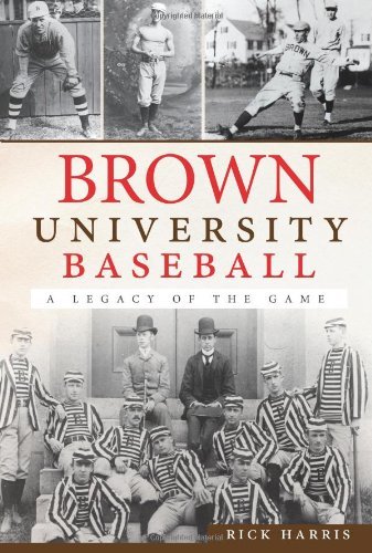 Cover for Rick Harris · Brown University Baseball: a Legacy of the Game (The History Press) (Paperback Bog) (2012)