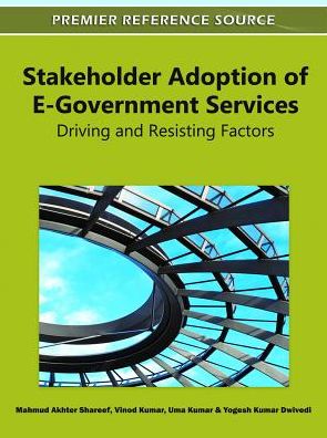 Cover for Mahmud Akhter Shareef · Stakeholder Adoption of E-government Services: Driving and Resisting Factors (Hardcover Book) (2011)