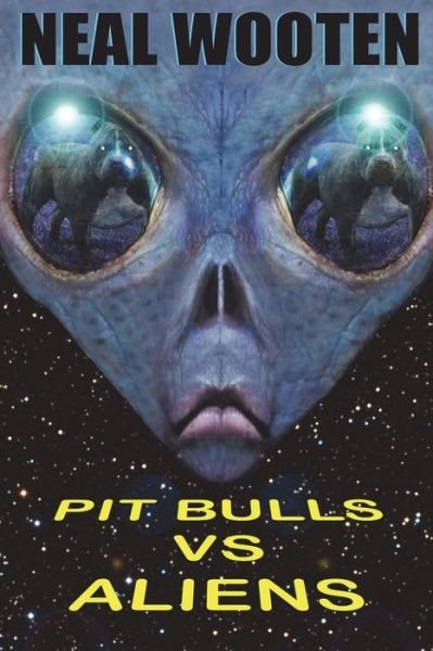 Cover for Neal Wooten · Pit Bulls vs. Aliens (Taschenbuch) (2015)