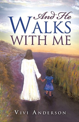 Vivi Anderson · And He Walks with Me (Paperback Bog) (2011)