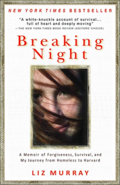 Cover for Liz Murray · Breaking Night A Memoir of Forgiveness, Survival, and My Journey from Homelessto Harvard (Hardcover Book) (2011)