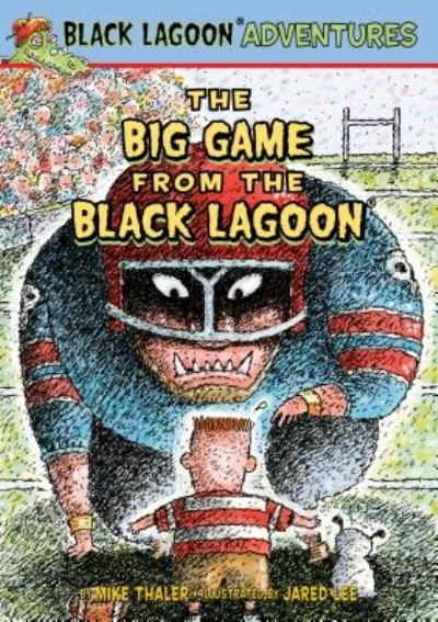 Cover for Mike Thaler · The big game from the Black Lagoon (Book) (2016)