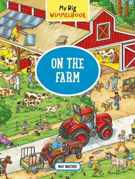 Cover for Max Walther · My Big Wimmelbook® - On the Farm: A Look-and-Find Book (Kids Tell the Story) - My Big Wimmelbooks (Kartonbuch) (2018)